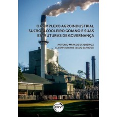 O complexo agroindustrial sucroalcooleiro goiano e suas estruturas de governança