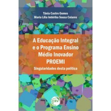 A educação integral e o programa ensino médio inovador – PROEMI