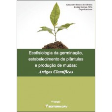 Ecofisiologia da germinação, estabelecimento de plântulas e produção de mudas