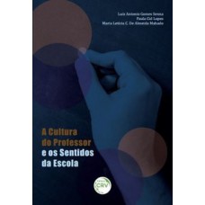 A cultura do professor e os sentidos da escola