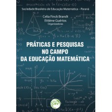 Práticas e pesquisas no campo da educação matemática