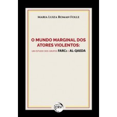 O mundo marginal dos atores violentos