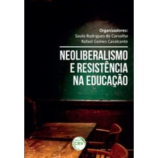 Neoliberalismo e resistência na educação