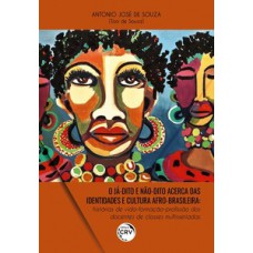 O já-dito e não-dito acerca das identidades e cultura afro-brasileira