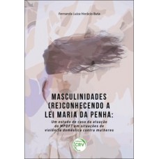 Masculinidades (re)conhecendo a lei Maria da Penha