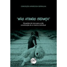 “Não atendo criança”