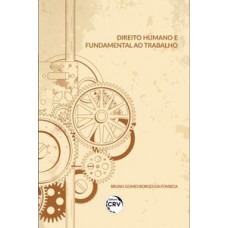 Direito humano e fundamental ao trabalho