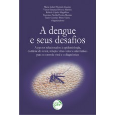 A dengue e seus desafios