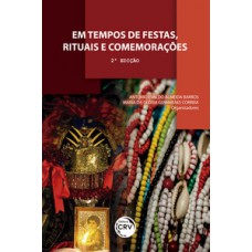 Em tempos de festas, rituais e comemorações