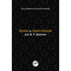 Regra e criatividade em B. F. Skinner