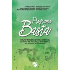 Programa Basta - Grupo reflexivo para homens autores de violência doméstica