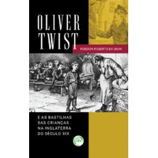 Oliver Twist e as bastilhas das crianças na Inglaterra do século XIX