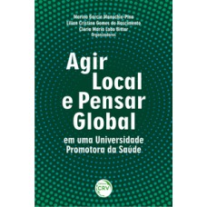 Agir local e pensar global em uma universidade promotora da saúde