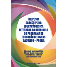 Proposta da disciplina educação física integrada ao currículo do programa de educação de jovens e adultos – Proeja