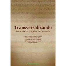 Transversalizando no ensino, na pesquisa e na extensão