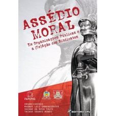 Assédio moral em organizações públicas e a (re)ação dos sindicatos