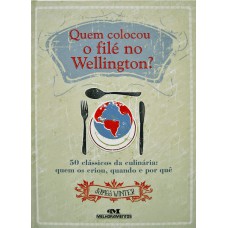 Quem colocou o filé no Wellington?