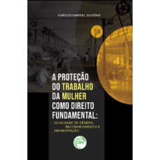 A proteção do trabalho da mulher como direito fundamental