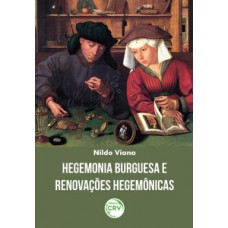 Hegemonia burguesa e renovações hegemônicas