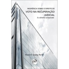 Ingerência sobre o direito de voto na recuperação judicial e o direito comparado