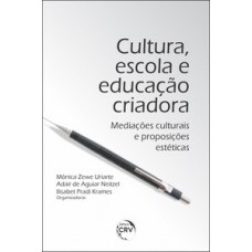 Cultura, escola e educação criadora