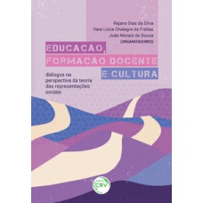 Educação, formação docente e cultura: diálogos na perspectiva da teoria das representações sociais