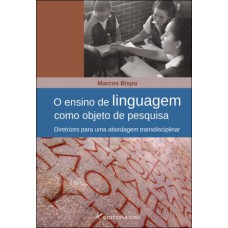 O ensino de linguagem como objeto de pesquisa