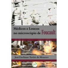 Médicos e loucos no microscópio de Foucault