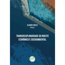 Transdisciplinaridade do direito econômico e socioambiental