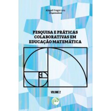 Pesquisa e práticas colaborativas em educação matemática