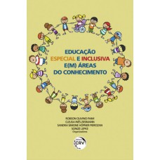 Educação especial e inclusiva e(m) áreas do conhecimento