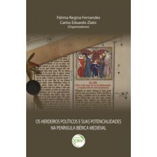 Os herdeiros políticos e suas potencialidades na Península Ibérica medieval