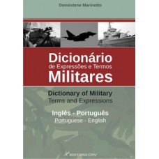 Dicionário de expressões e termos militares - inglês / English - português / portuguese