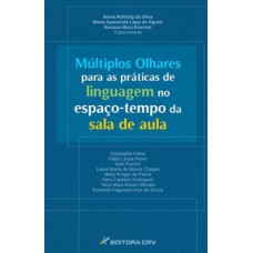 Múltiplos olhares para as práticas de linguagem no espaço-tempo da sala de aula