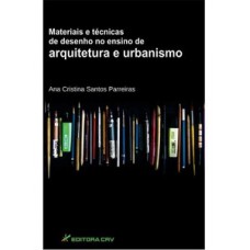 Materiais e técnicas de desenho no ensino de arquitetura e urbanismo