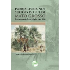 Pobres livres nos sertões do sul de Mato Grosso