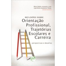 Reflexões sobre orientação profissional, trajetórias escolares e carreiras