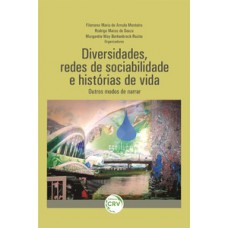 Diversidades, redes de sociabilidade e histórias de vida