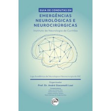 Guia de condutas em emergências neurológicas e neurocirúrgicas – Instituto de Neurologia de Curitiba