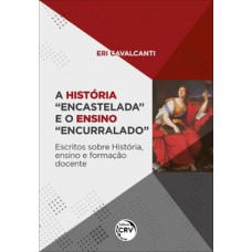 A história “encastelada” e o ensino “encurralado”