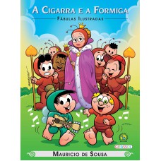 Turma da Mônica - Fábulas Ilustradas - A Cigarra e a Formiga