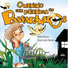 O menino que prendia os passarinhos