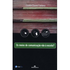 Os meios de comunicação vão à escola?