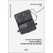 Novas tecnologias, novos textos, novas formas de pensar