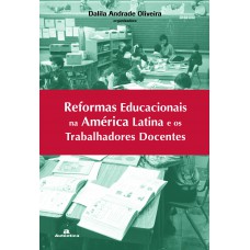 Reformas educacionais na América Latina e os trabalhadores docentes