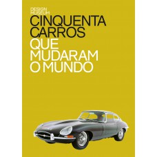 Cinquenta carros que mudaram o mundo