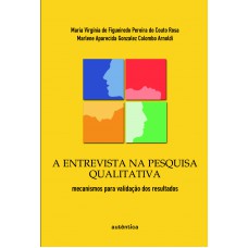 A entrevista na pesquisa qualitativa - mecanismos para validação dos resultados