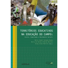 Territórios educativos na educação do campo – Escola, Comunidade e Movimentos Sociais