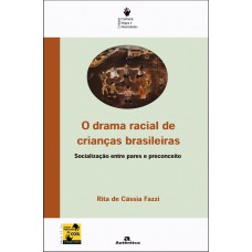 O drama racial de crianças brasileiras - Socialização entre pares e preconceito