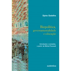 Biopolítica, governamentalidade e educação - Introdução e conexões, a partir de Michel Foucault